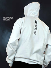 NOT DEAD YET Heavydrop White Hoodie